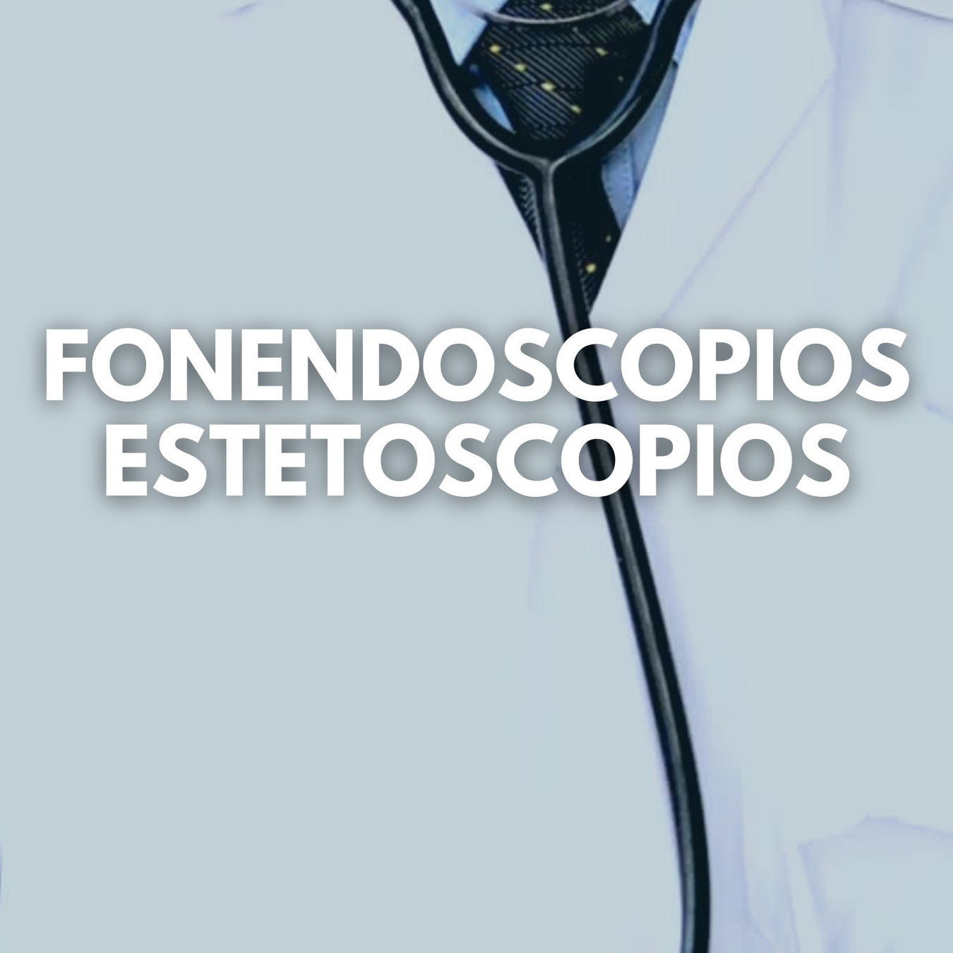 Fonendoscopios - Estetoscopios